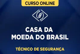 Curso online Curso Casa da Moeda - Técnico de Segurança - Nova Concursos