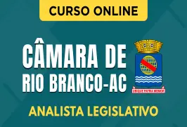 Curso online Curso Câmara de Rio Branco - AC 2026 - Analista Legislativo - Nova Concursos