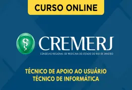 Curso online Curso CREMERJ - Técnico de Apoio ao Usuário - Técnico de Informática - Nova Concursos