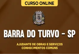 Curso online Curso Prefeitura de Barra do Turvo - SP - Ajudante de Obras e Serviços - Conhecimentos Comuns - Nova Concursos