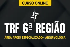 Curso online Curso TRF 6ª Região - Analista Judiciário - Área Apoio Especializado - Arquivologia - Nova Concursos