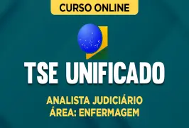 Curso online Curso TSE Unificado - Analista Judiciário - Enfermagem - Nova Concursos