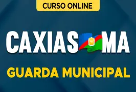 Curso online Curso Prefeitura de Caxias-MA - Guarda Municipal - Nova Concursos