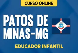 Curso online Curso Prefeitura de Patos de Minas-MG - Educador Infantil - Nova Concursos