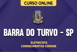 Curso online Curso Prefeitura de Barra do Turvo - SP - Eletricista - Conhecimentos Comuns - Nova Concursos