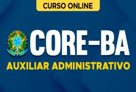 Curso online Curso CORE-BA - Auxiliar Administrativo - Nova Concursos