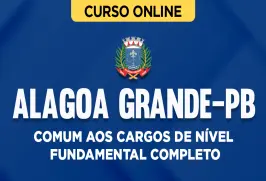 Curso online Curso Prefeitura de Alagoa Grande-PB - Comum aos Cargos de Nível Fundamental Completo - Nova Concursos