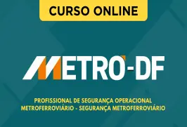 Curso online Curso Metrô-DF - Profissional de Segurança Operacional Metroferroviário - Segurança Metroferroviário - Nova Concursos