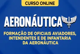 Curso online Curso Aeronáutica - AFA - Formação de Oficiais Aviadores, Intendentes e de Infantaria da Aeronáutica - Nova Concursos