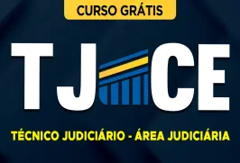 Curso online Curso Grátis TJ-CE - Técnico Judiciário - Área Judiciária - Nova Concursos