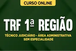 Curso online Curso TRF 1ª Região - Técnico Judiciário - Área Administrativa - Sem Especialidade - Nova Concursos