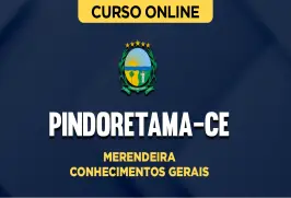 Curso online Curso Prefeitura de Pindoretama-CE - Merendeira - Conhecimentos Gerais - Nova Concursos