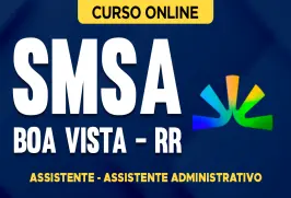 Curso online Curso SMSA - Boa Vista - RR - Assistente - Assistente Administrativo - Nova Concursos