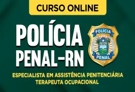 Curso online Curso Polícia Penal-RN 2026 - Especialista em Assistência Penitenciária - Terapeuta Ocupacional - Nova Concursos