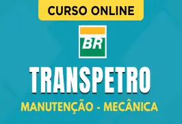 Curso online Curso Transpetro - Manutenção - Mecânica - Nova Concursos