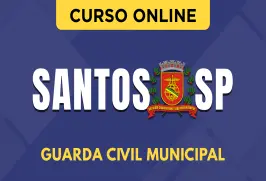 Curso online Curso Guarda Civil Municipal de Santos-SP (GCM) - Nova Concursos