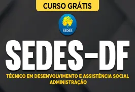 Curso online Curso Grátis SEDES-DF - Especialista em Desenvolvimento e Assistência Social - Administração - Nova Concursos