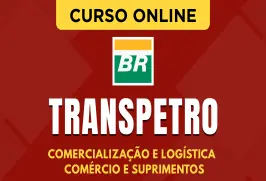 Curso online Curso Transpetro - Comercialização e Logística - Comércio e Suprimentos - Nova Concursos