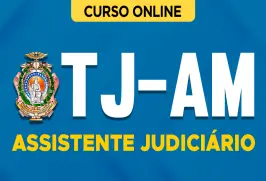 Curso online Curso TJ-AM - Assistente Judiciário - Nova Concursos