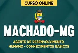 Curso online Curso Prefeitura de Machado-MG - Agente de Desenvolvimento Humano - Conhecimentos Básicos - Nova Concursos
