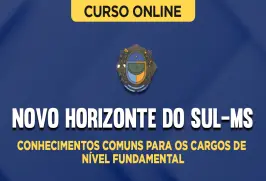 Curso online Curso Prefeitura de Novo Horizonte do Sul-MS - Conhecimentos Comuns para os Cargos de Nível Fundamental - Nova Concursos