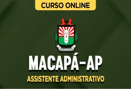 Curso online Curso Câmara de Macapá-AP - Assistente Administrativo - Nova Concursos