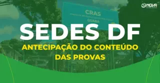 Concurso Sedes DF pode antecipar conteúdo das provas antes da publicação do edital!