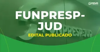 Concurso Funpresp-Jud 2026: Saiu o edital! Iniciais de até R$ 11,4mil!