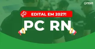 Concurso PC RN: Novo edital será publicado em 2027!