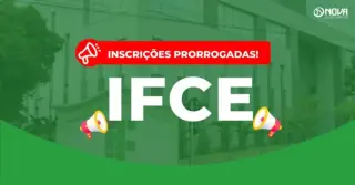 Concurso IFCE: Inscrições prorrogadas! 274 vagas para TAE e Professores!