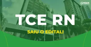 Concurso TCE RN é divulgado com 255 vagas de níveis médio e superior!