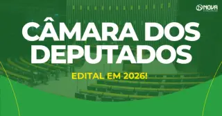 Concurso Câmara dos Deputados pode ter edital até o dia 31/12!