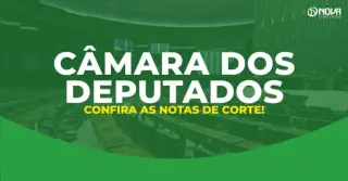 Concurso Câmara dos Deputados: Confira as notas de corte!