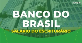 Salário do Escriturário do Banco do Brasil chega a R$ 6,9 mil por mês!
