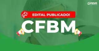 Concurso CFBM 2026: Edital publicado com iniciais de até R$15mil!