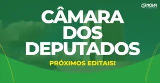 Concurso Câmara dos Deputados: Previsão dos próximos editais!