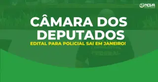 Concurso Câmara dos Deputados para Policial Legislativo sai ainda em janeiro, diz presidente!