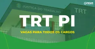 Concurso TRT PI: Tribunal ofertará vagas para todos os cargos, confira!