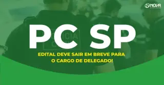 Concurso PC SP 2026: Edital para Delegado em breve!