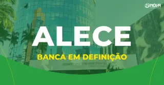 Concurso ALECE: Novo edital com 200 vagas! Banca em definição!
