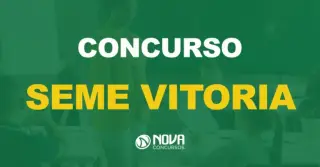 Concurso Seme Vitória ES: Edital publicado. 100 vagas!