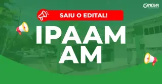 Concurso Ipaam AM: Edital publicado! 335 vagas!