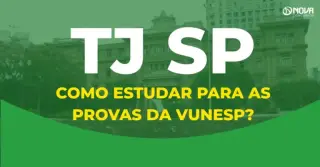 Concurso TJ SP: Como estudar para as provas da Vunesp?