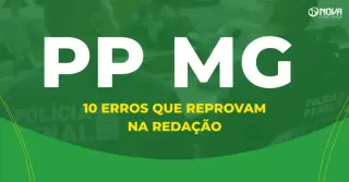 Erros que reprovam na redação da Polícia Penal MG