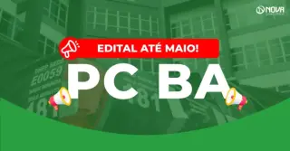 Concurso PC BA 2026: Edital em maio! 750 vagas!