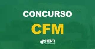 Concurso CFM: Inscrições reabertas. 125 vagas!