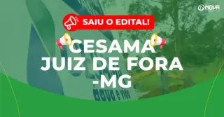 Concurso Cesama Juiz de Fora MG: Saiu edital com 34 vagas!