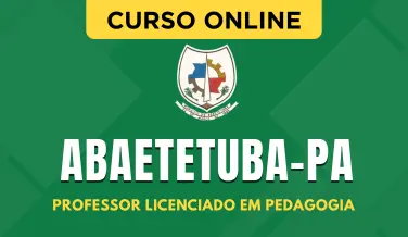 Curso online Curso Prefeitura de Abaetetuba - PA - Professor Licenciado em Pedagogia - Nova Concursos