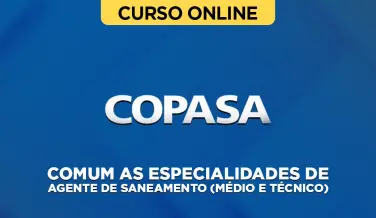 Curso online Curso COPASA - Comum as Especialidades de Agente de Saneamento (Médio e Técnico) - Nova Concursos