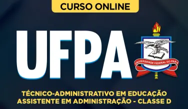 Curso online Curso UFPA - Técnico-Administrativo em Educação - Assistente em Administração - Classe D - Nova Concursos
